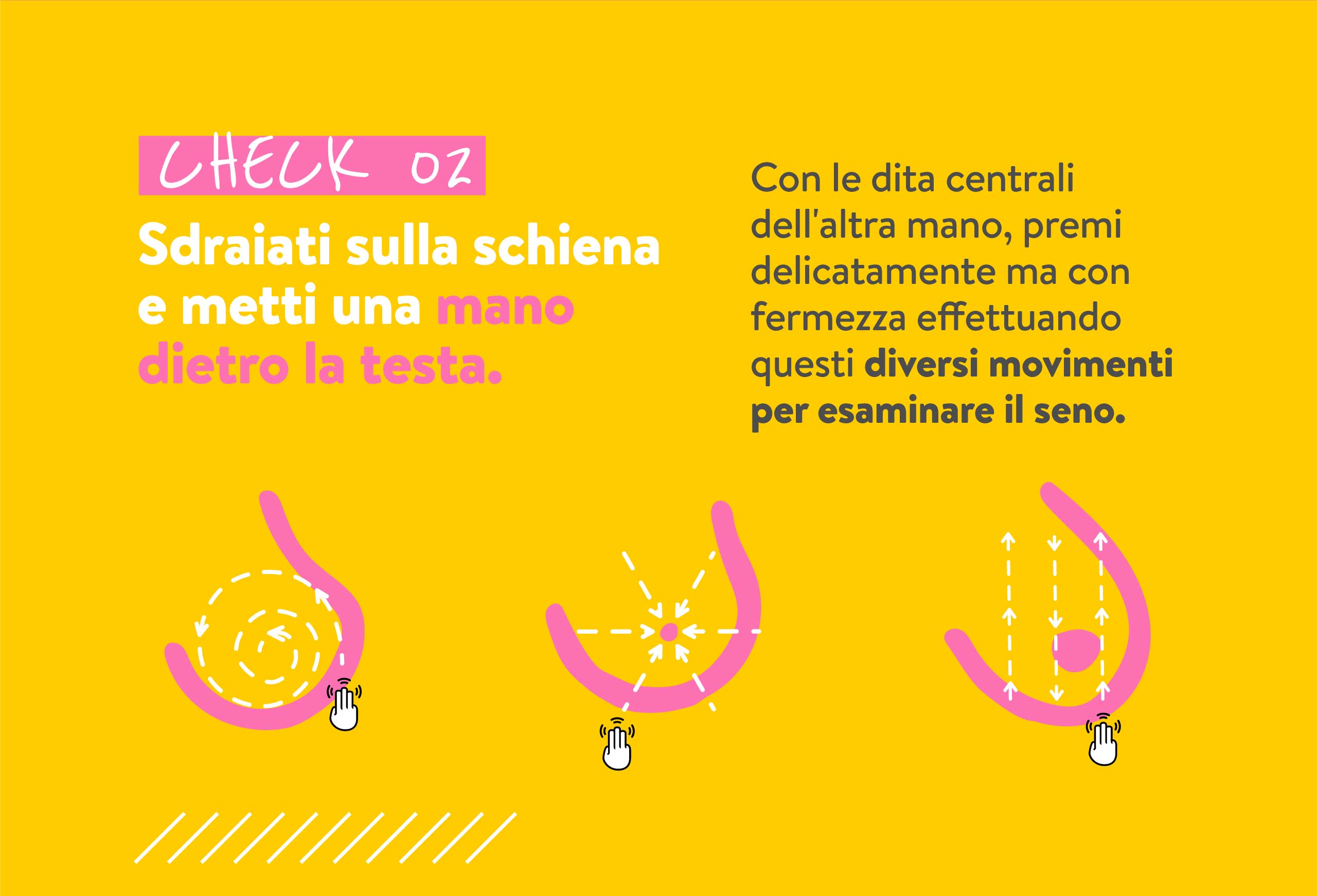 CHECK 02 Sdraiati sulla schiena e metti una mano dietro la testa.