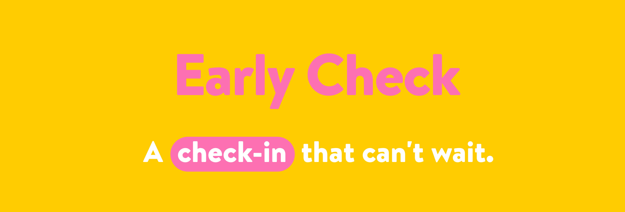 A check-in that can't wait