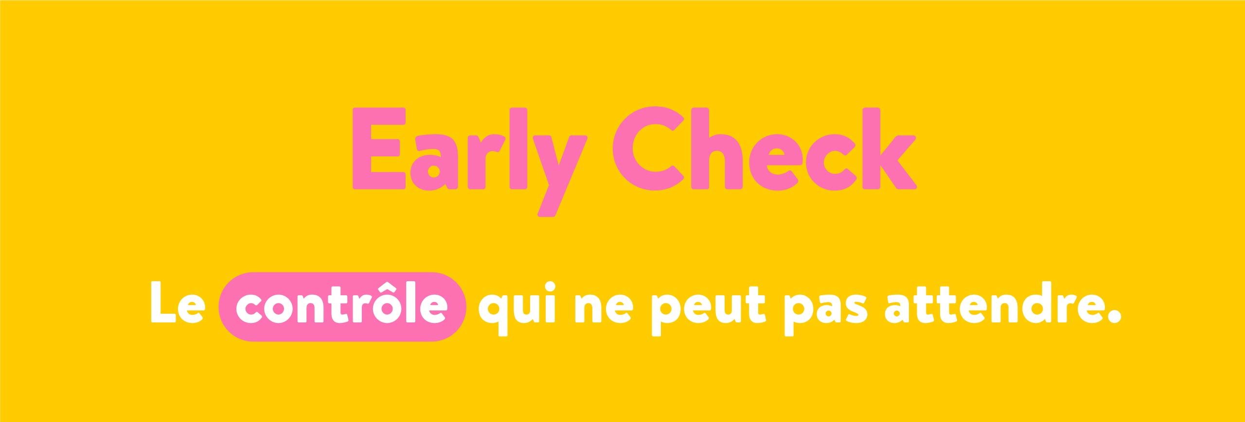 Le contrôle qui ne peut pas attendre